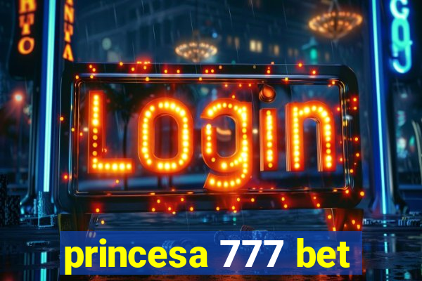 princesa 777 bet